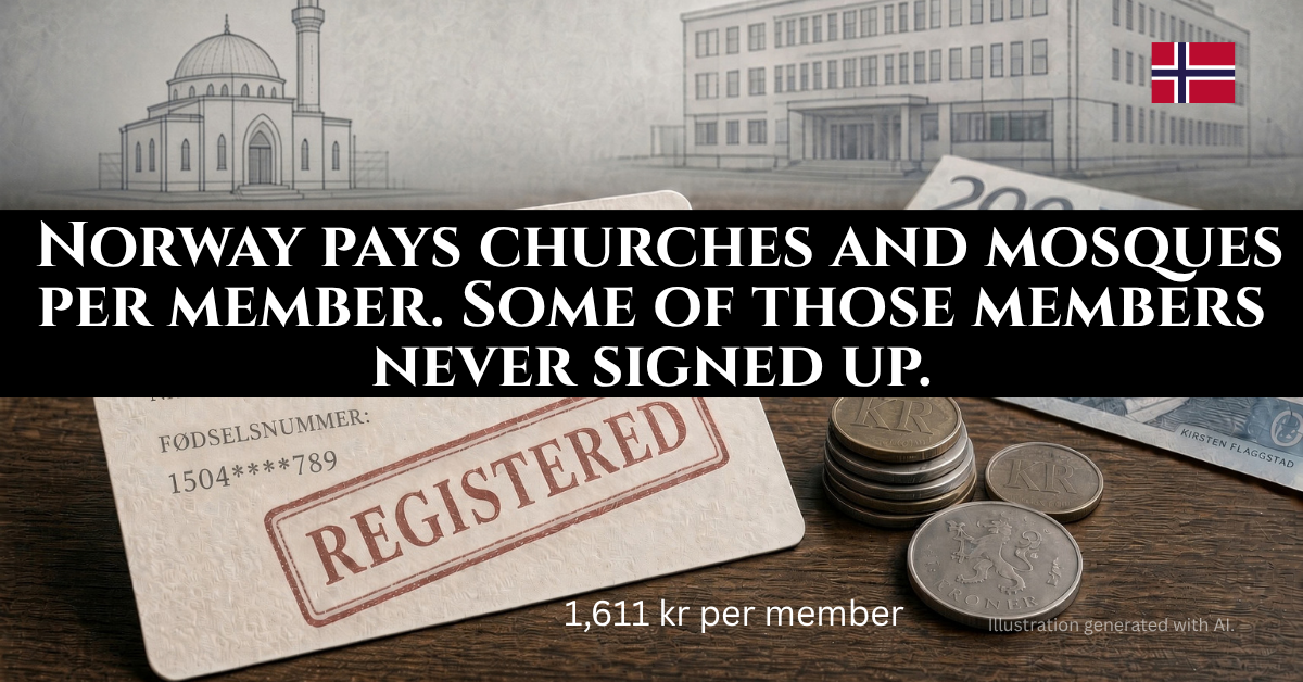 Norway pays churches and mosques per member. Some of those members never signed up.